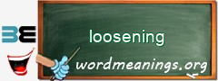 WordMeaning blackboard for loosening